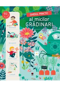 Copertă produs Ghidul practic al micilor grădinari