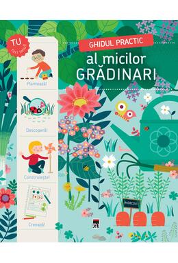 Copertă produs Ghidul practic al micilor grădinari