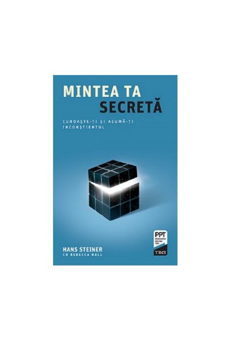 Copertă produs Mintea ta secretă. Cunoaște-ți și asumă-ți inconștientul