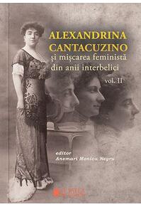 Copertă produs Alexandrina Cantacuzino și mișcarea feministă din anii interbelici (Vol. II)