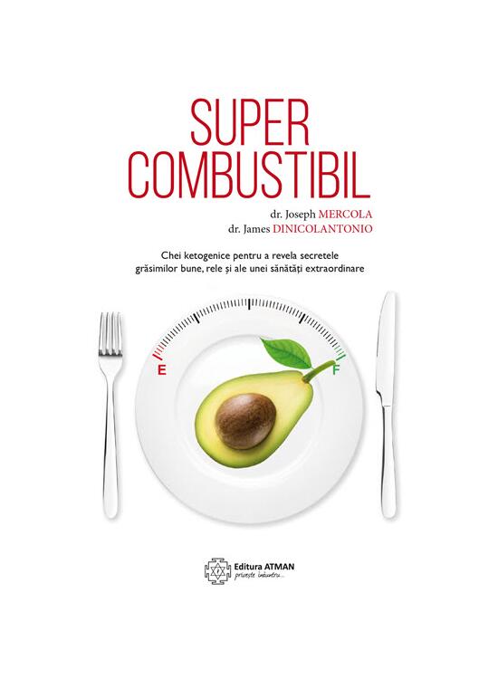 Copertă produs Supercombustibil. Chei ketogenice pentru a revela secretele grăsimilor bune, rele și ale unei sănătăți extraordinare - gallery big 1