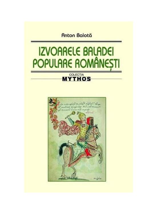 Copertă produs Izvoarele baladei populare rom&acirc;nești - gallery big 1
