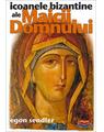 Copertă produs Icoanele bizantine ale Maicii Domnului - thumb 1