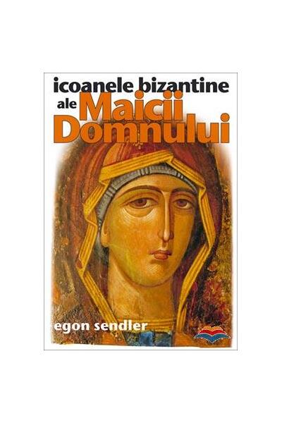 Icoanele bizantine ale Maicii Domnului
