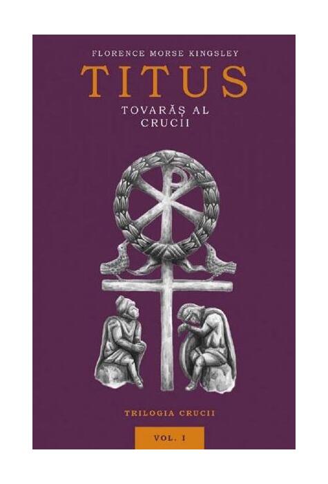 Copertă produs Titus, tovarăș al Crucii (Vol. 1)