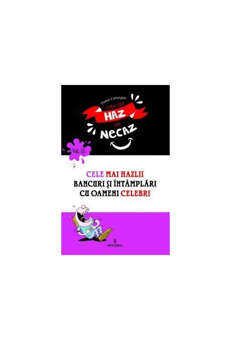 Copertă produs Cele mai hazlii bancuri și &icirc;nt&acirc;mplări cu oameni celebri