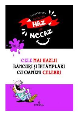 Copertă produs Cele mai hazlii bancuri și &icirc;nt&acirc;mplări cu oameni celebri