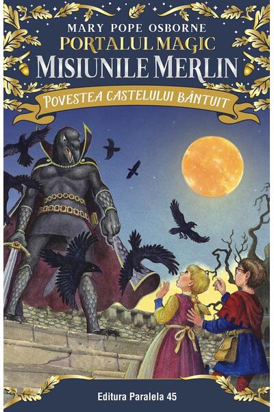 Povestea castelului b&acirc;ntuit. Misiunile Merlin (Vol. 2)