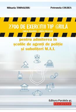 Copertă produs 2700 de exerciţii tip grilă (limba rom&acirc;nă &ndash; limba engleză) pentru admiterea &icirc;n şcolile de agenţi de poliţie şi subofiţeri M.A.I.