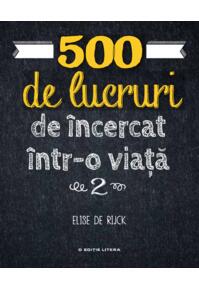 Copertă produs 500 de lucruri de încercat într-o viață (Vol. 2)