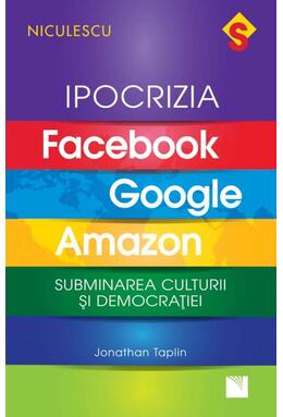 Copertă produs Ipocrizia Facebook, Google, Amazon. Subminarea culturii și democrației
