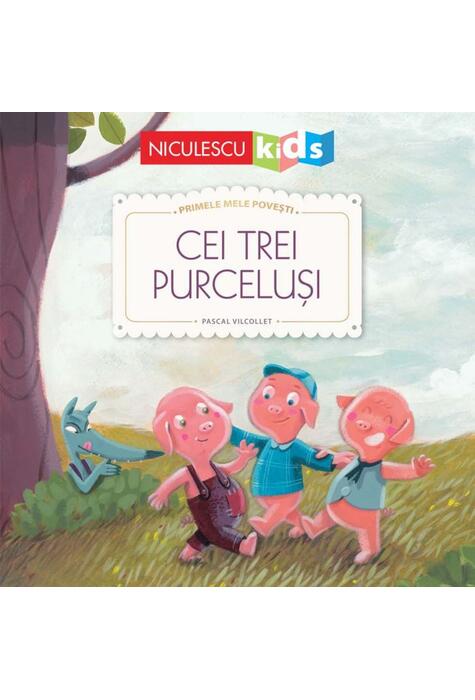 Copertă produs Cei trei purceluși (Seria Primele mele povești)