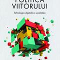 Copertă produs Politica viitorului. Tehnologia digitală și societatea - gallery small 