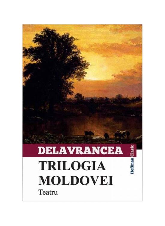 Copertă produs Trilogia Moldovei. Teatru - gallery big 1