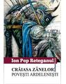 Copertă produs Crăiasa z&acirc;nelor. Povești ardelenești - thumb 1