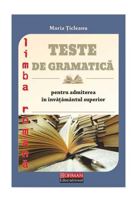 Copertă produs Teste de gramatică pentru admiterea &icirc;n &icirc;nvățăm&acirc;ntul superior