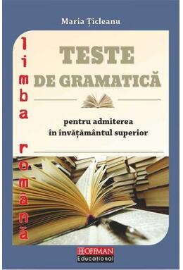 Copertă produs Teste de gramatică pentru admiterea &icirc;n &icirc;nvățăm&acirc;ntul superior