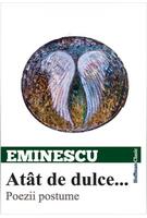 At&acirc;t de dulce... Poezii postume