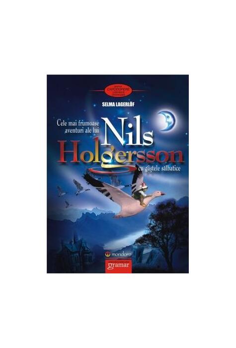 Copertă produs Cele mai frumoase aventuri ale lui Nils Holgersson cu g&acirc;ștele sălbatice