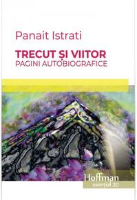 Copertă produs Trecut și viitor. Pagini autobiografice