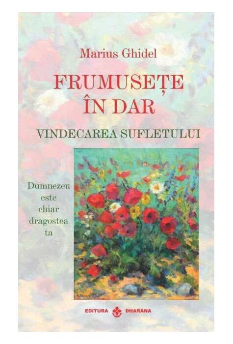 Copertă produs Frumusețe &icirc;n dar. Vindecarea sufletului
