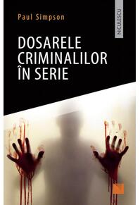 Copertă produs Dosarele criminalilor &icirc;n serie