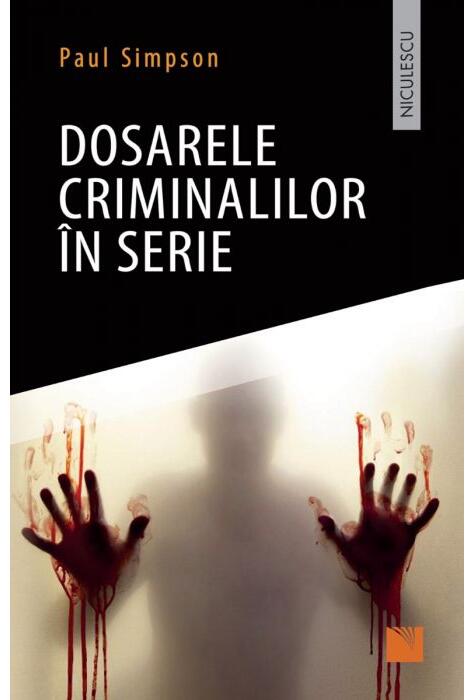 Copertă produs Dosarele criminalilor &icirc;n serie
