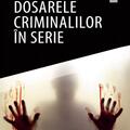 Copertă produs Dosarele criminalilor &icirc;n serie - gallery small 