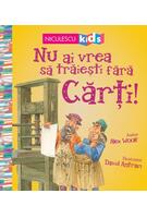 Imagine produs Nu ai vrea să trăieşti fără CĂRŢI!