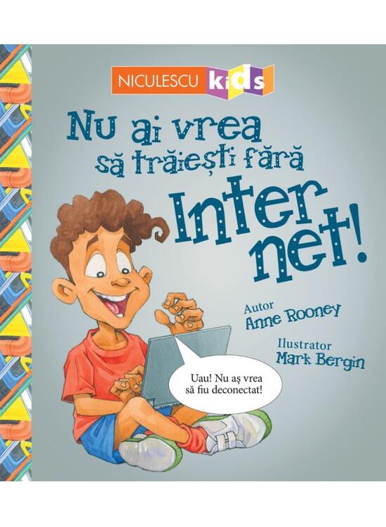 Copertă produs Nu ai vrea să trăieşti fără INTERNET! - gallery big 1
