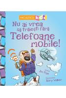 Imagine produs Nu ai vrea să trăieşti fără TELEFOANE MOBILE!