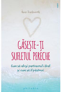 Copertă produs Găsește-ți sufletul pereche. Cum să alegi partenerul ideal și cum să &icirc;l păstrezi