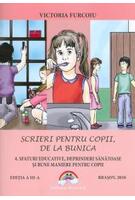 Sfaturi educative, deprinderi sănătoase și bune maniere pentru copii. Scrieri pentru copii, de la bunica