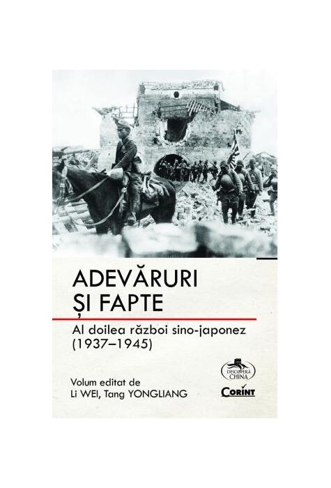 Copertă produs Adevăruri și fapte. Al doilea război sino-japonez (1937-1945)