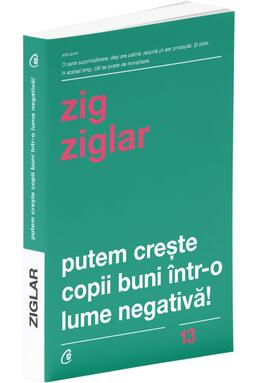 Copertă produs Putem creşte copii buni &icirc;ntr-o lume negativă!