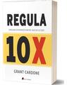 Copertă produs Regula 10X. Singura diferență dintre succes și eșec - thumb 1