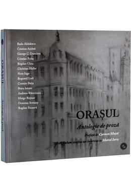 Copertă produs Orașul. Antologie de proză