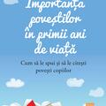 Copertă produs Importanța poveștilor &icirc;n primii ani de viață. Cum să le spui și să le citești povești copiilor - gallery small 