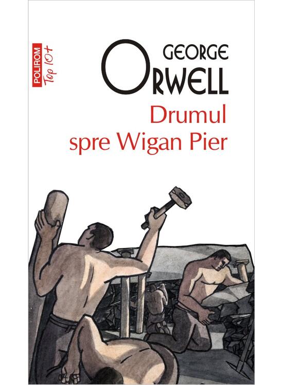 Copertă produs Drumul spre Wigan Pier (Top 10+) - gallery big 1