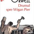 Copertă produs Drumul spre Wigan Pier (Top 10+) - gallery small 