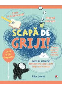 Copertă produs Scapă de griji! Carte de activități pentru copii care se simt triști sau stresați