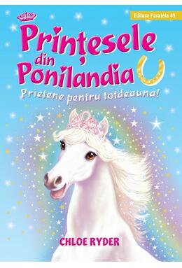 Copertă produs Prietene pentru totdeauna. Prinţesele din Ponilandia (Vol. 6)