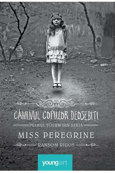 Căminul copiilor deosebiți. Miss Peregrine (Vol. 1)