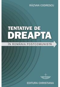 Copertă produs Tentative de dreapta &icirc;n Rom&acirc;nia postcomunistă