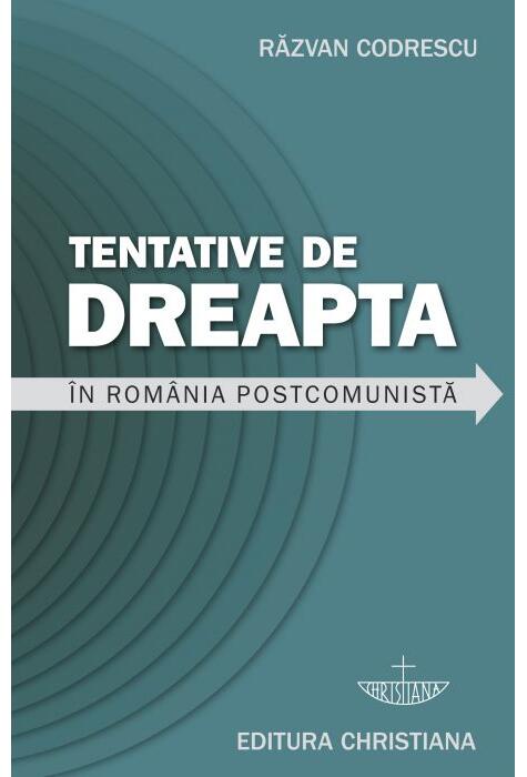 Copertă produs Tentative de dreapta &icirc;n Rom&acirc;nia postcomunistă