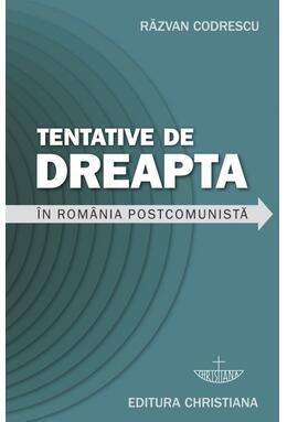 Copertă produs Tentative de dreapta &icirc;n Rom&acirc;nia postcomunistă