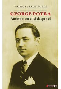 Copertă produs George Potra. Amintiri cu și despre el