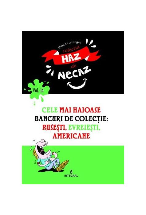 Copertă produs Cele mai haioase bancuri de colecție: rusești, evreiești, americane