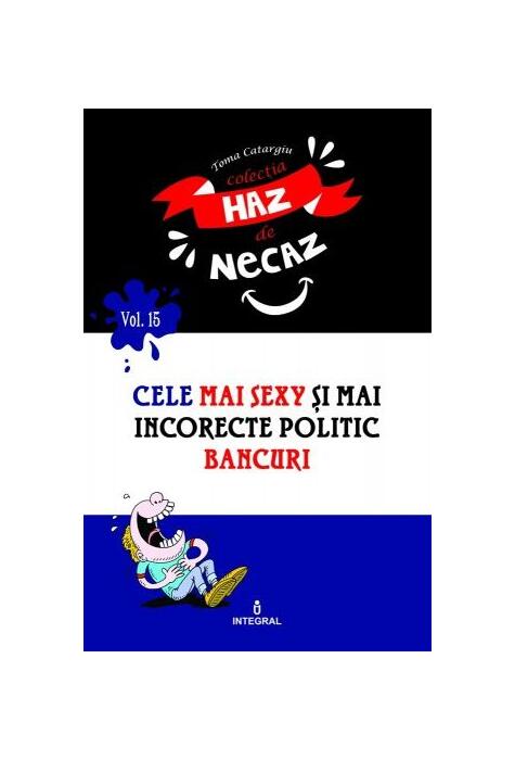 Copertă produs Cele mai sexy și mai incorecte politic bancuri