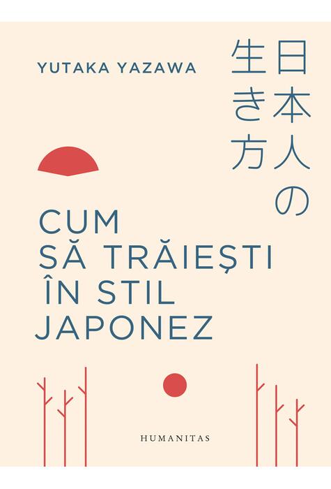 Copertă produs Cum să trăiești &icirc;n stil japonez